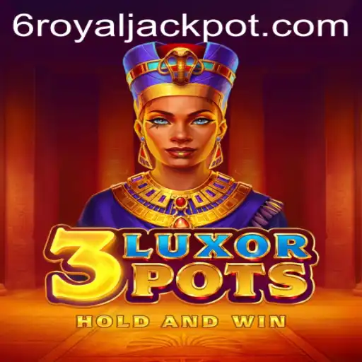 Exploring the Exciting World of 3LuxorPots and Its Royaljackpot Feature