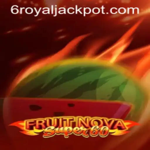Discover the Excitement of FruitNovaSuper60 and the Thrill of RoyalJackpot